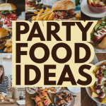 Delicious Party Food Ideas