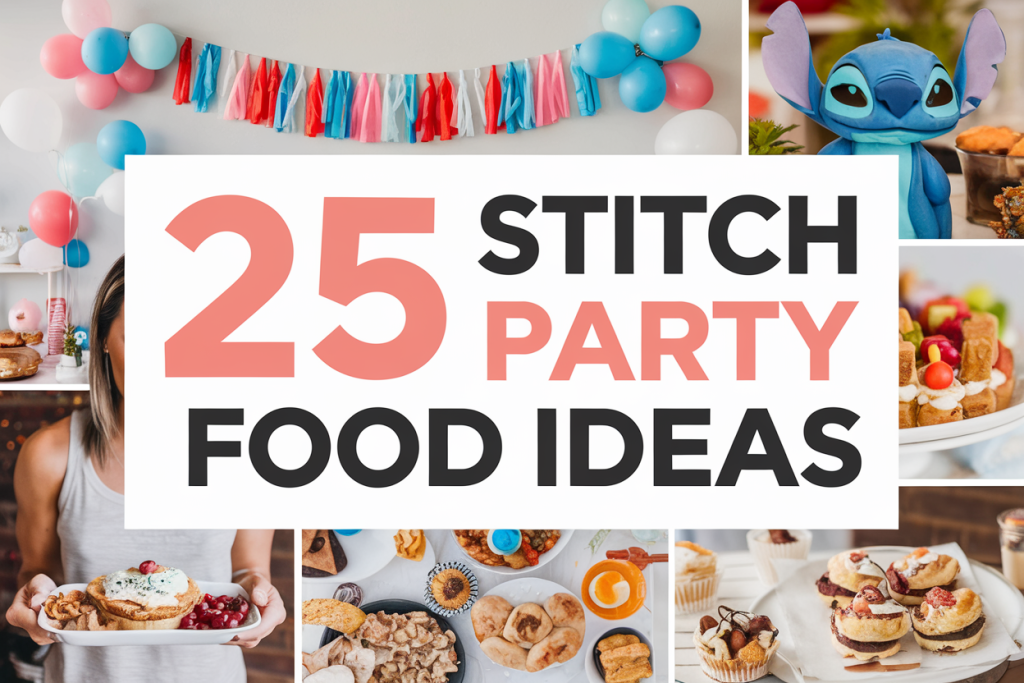 Easy Stitch Party Food Ideas