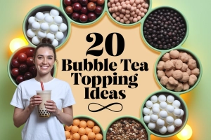 Bubble Tea topping ideas
