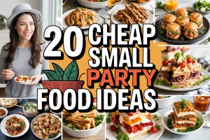Cheap Small Party Food Ideas