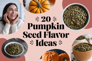 Pumpkin Seed Flavor Ideas