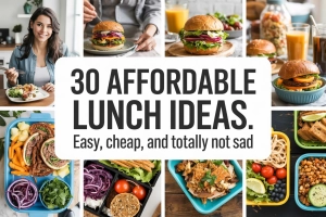 30 Lunch Ideas
