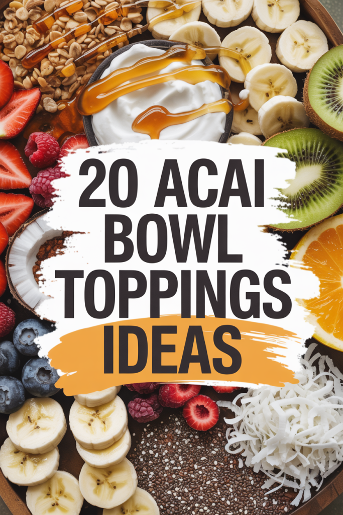 20 Acai Bowl Toppings