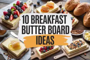 Breakfast Butter Board Ideas