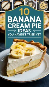 Banana Cream Pie Ideas You Haven’t Tried Yet