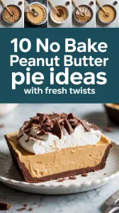 No Bake Peanut Butter Pie Ideas With Fresh Twists