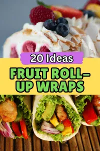 20 Fun and Easy Fruit Roll-Up Wrap Ideas You’ll Actually Try