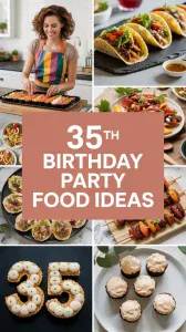35th Birthday Party Food Ideas