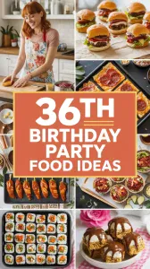 36th Birthday Party Food Ideas