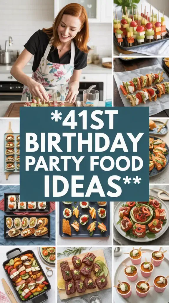 41st Birthday Party Food Ideas