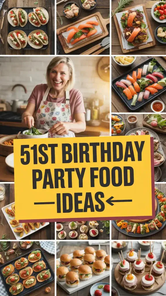 51st Birthday Party Food Ideas