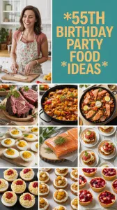 55th Birthday Party Food Ideas