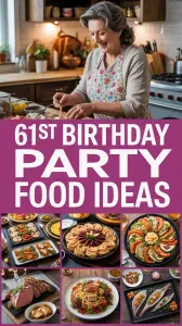 61st Birthday Party Food Ideas