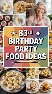83rd Birthday Party Food Ideas