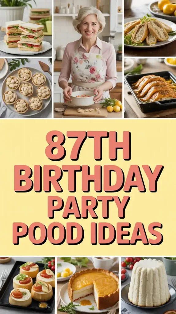 87th Birthday Party Food Ideas