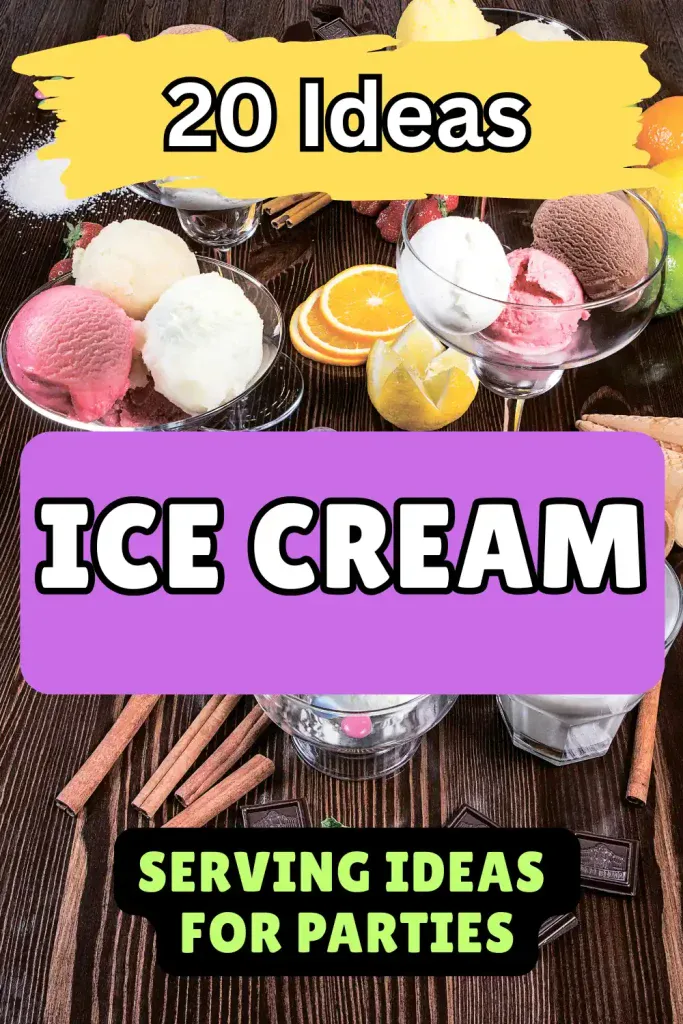 The Best Ice Cream Serving Ideas for Parties