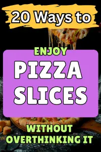 How to Serve, Store, and Love Pizza Slices
